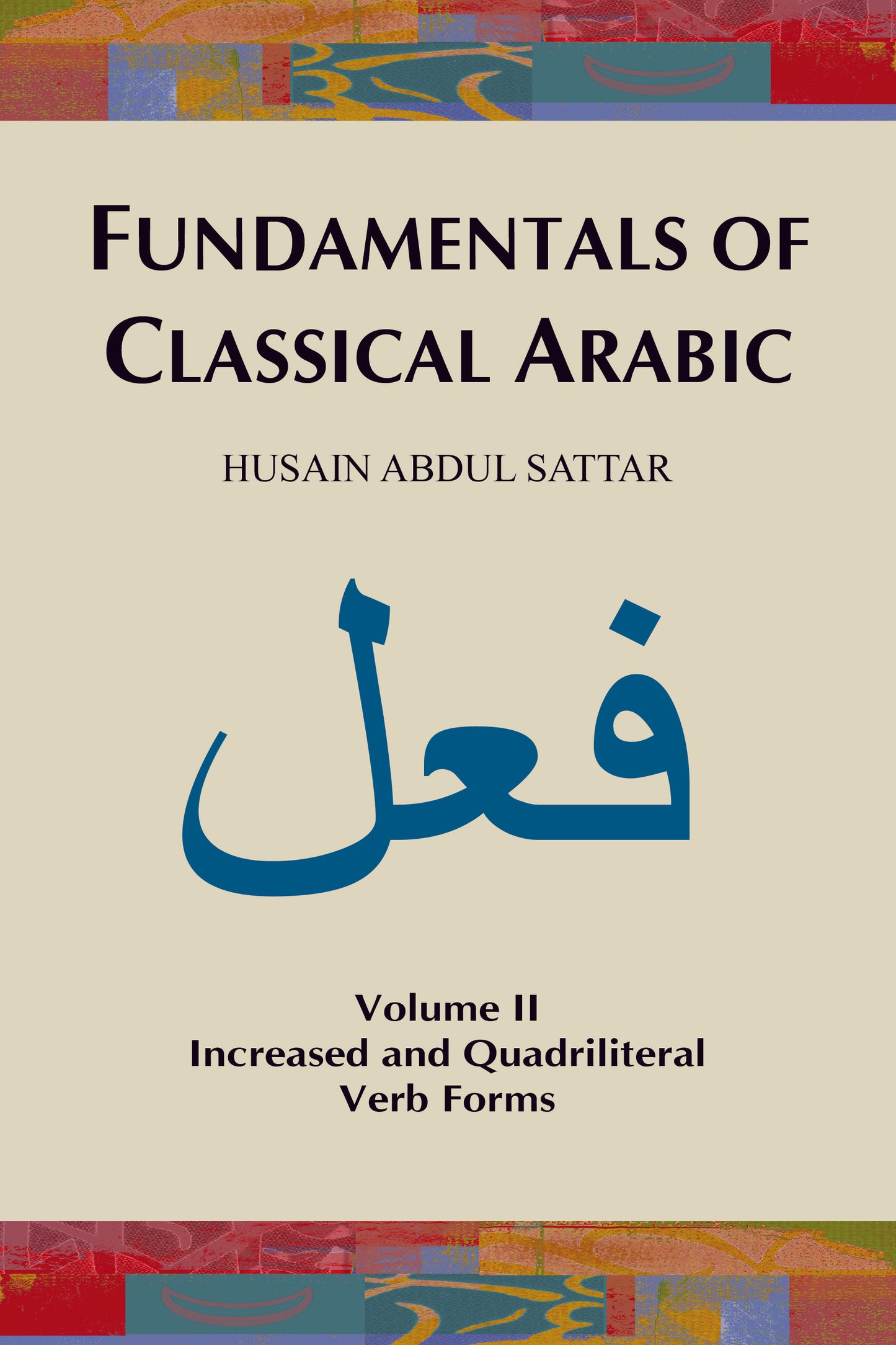 Fundamentals of Classical Arabic Volume II